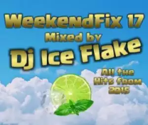Dj Ice Flake - WeekendFix 17 2018
